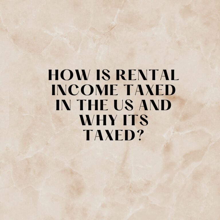 how-is-rental-income-taxed-in-the-us-and-why-its-taxed