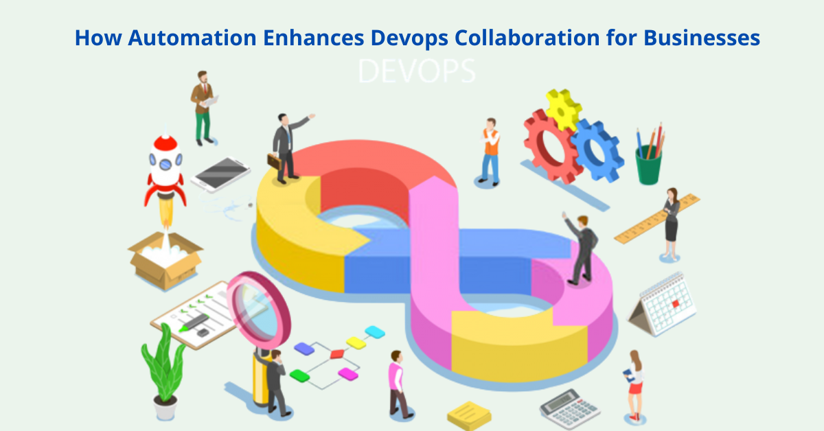 How Automation Enhances Devops Collaboration for Businesses