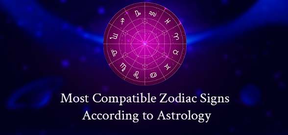 Most Compatible Zodiac Signs According to Astrology