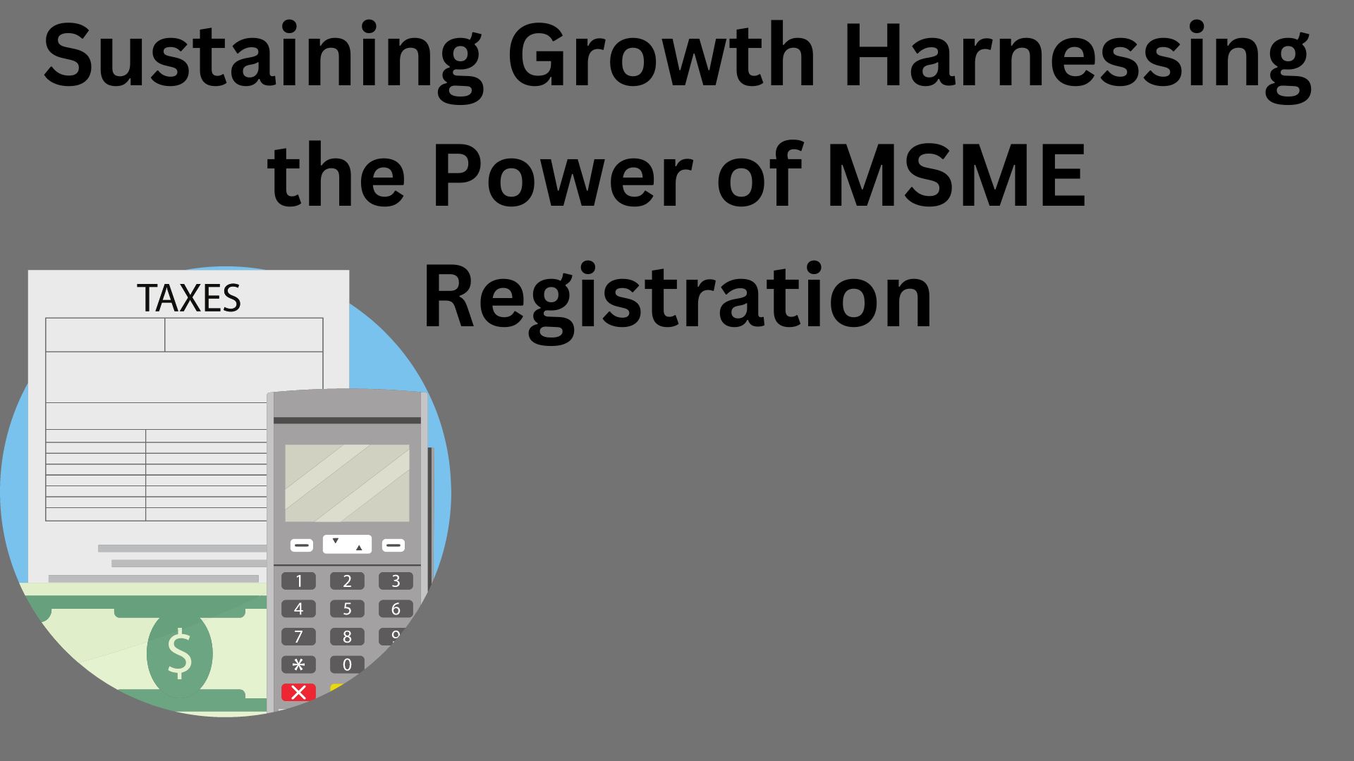 Sustaining Growth Harnessing the Power of MSME Registration