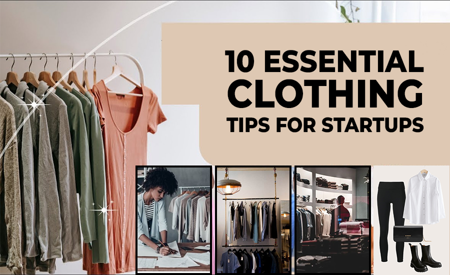 10 Essential Clothing Tips for Start-ups