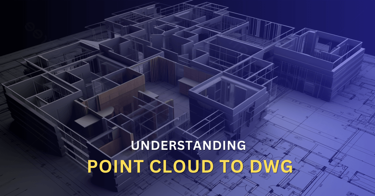 understanding-point-cloud-to-dwg
