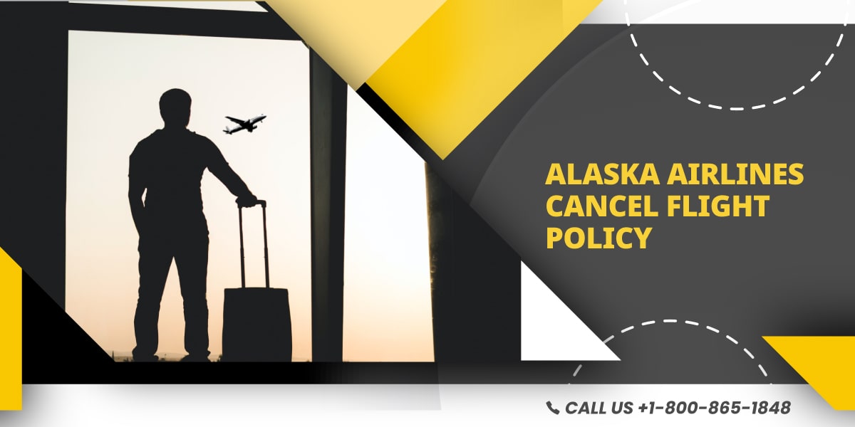 Alaska Airlines Cancel Flight Policy