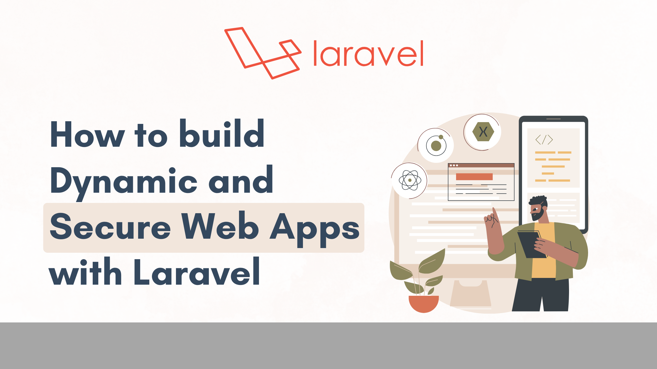 How to build Dynamic and Secure Web Apps with Laravel
