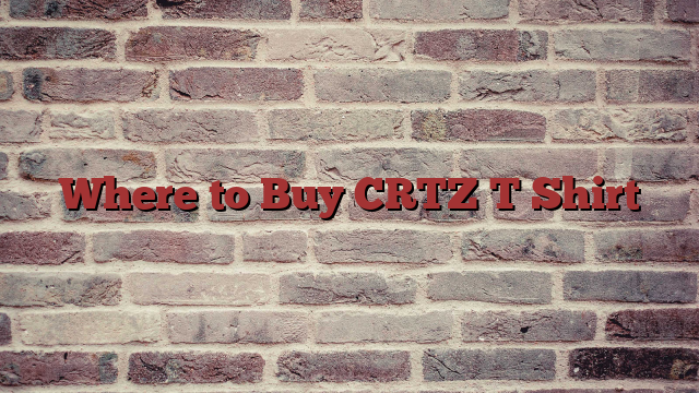 Where to Buy CRTZ T Shirt
