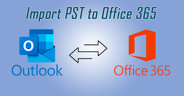 import-pst-to-office-365