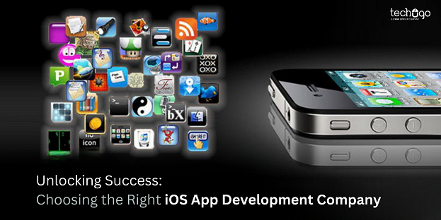 Unlocking Success: Choosing the Right iOS App Development Company