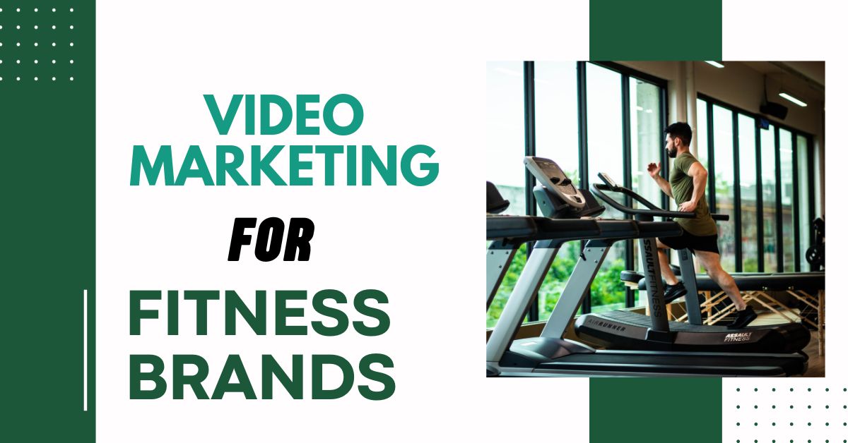 Video marketing for fitness brands