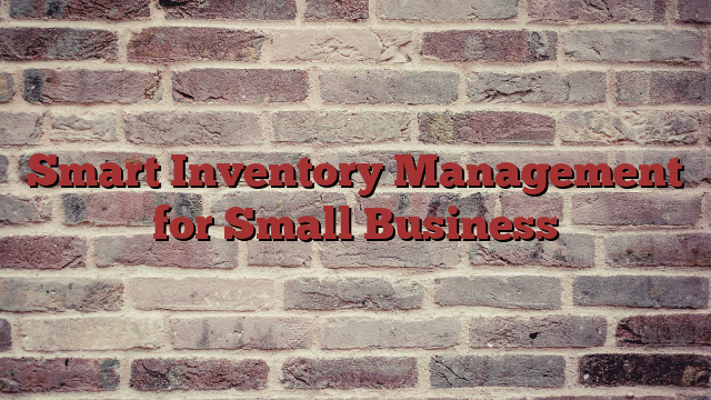 Smart Inventory Management for Small Business
