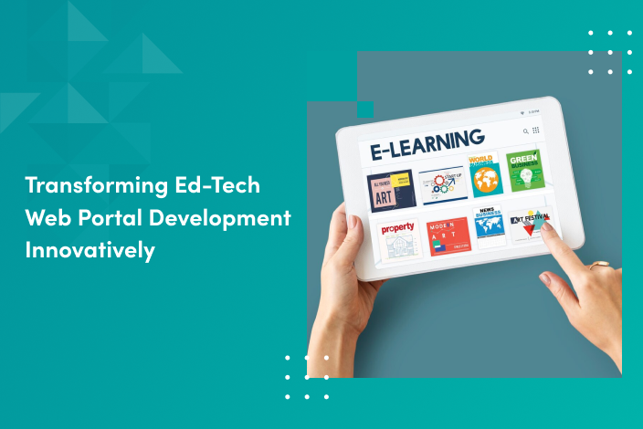 Transforming Ed-Tech Web Portal Development Innovatively