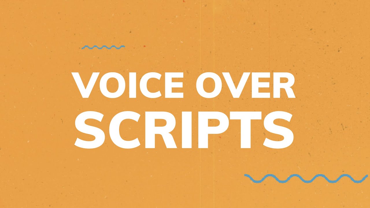 Voice over scripts