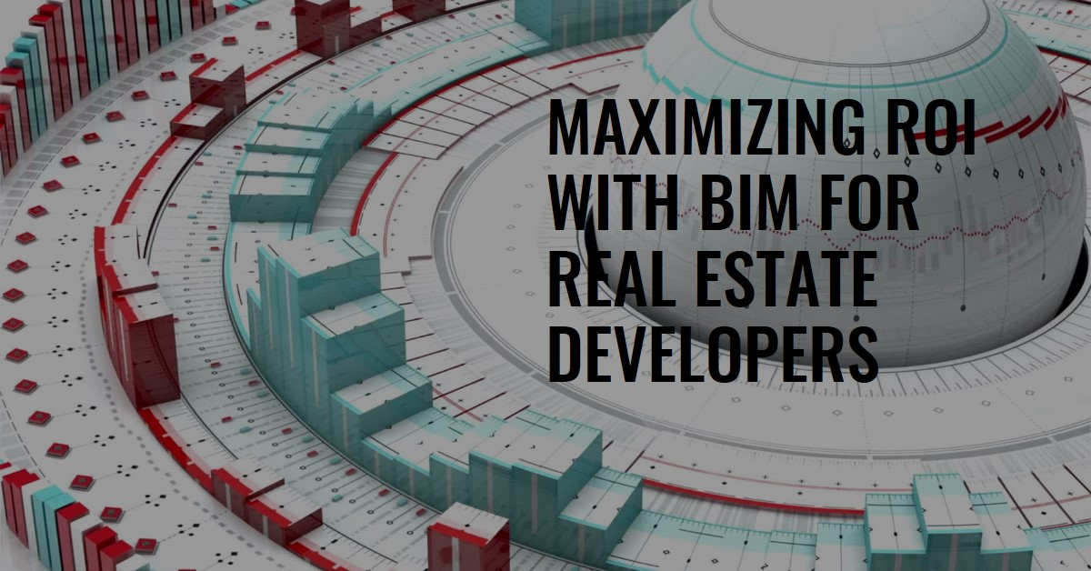 BIM for Real Estate Developers