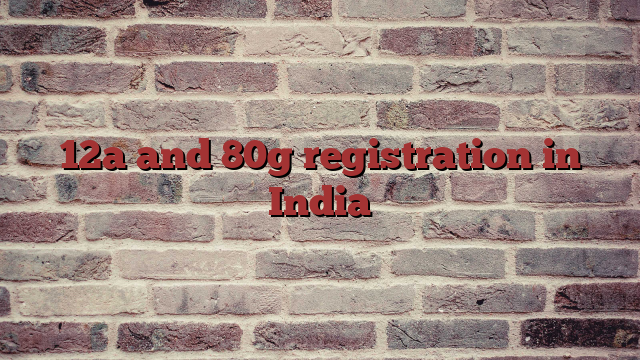 12a and 80g registration in India