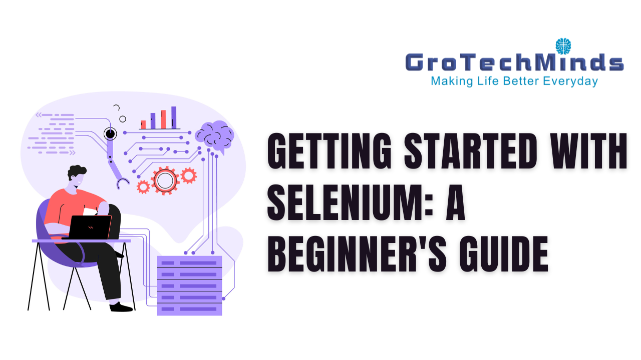 Getting Started with Selenium: A Beginner’s Guide