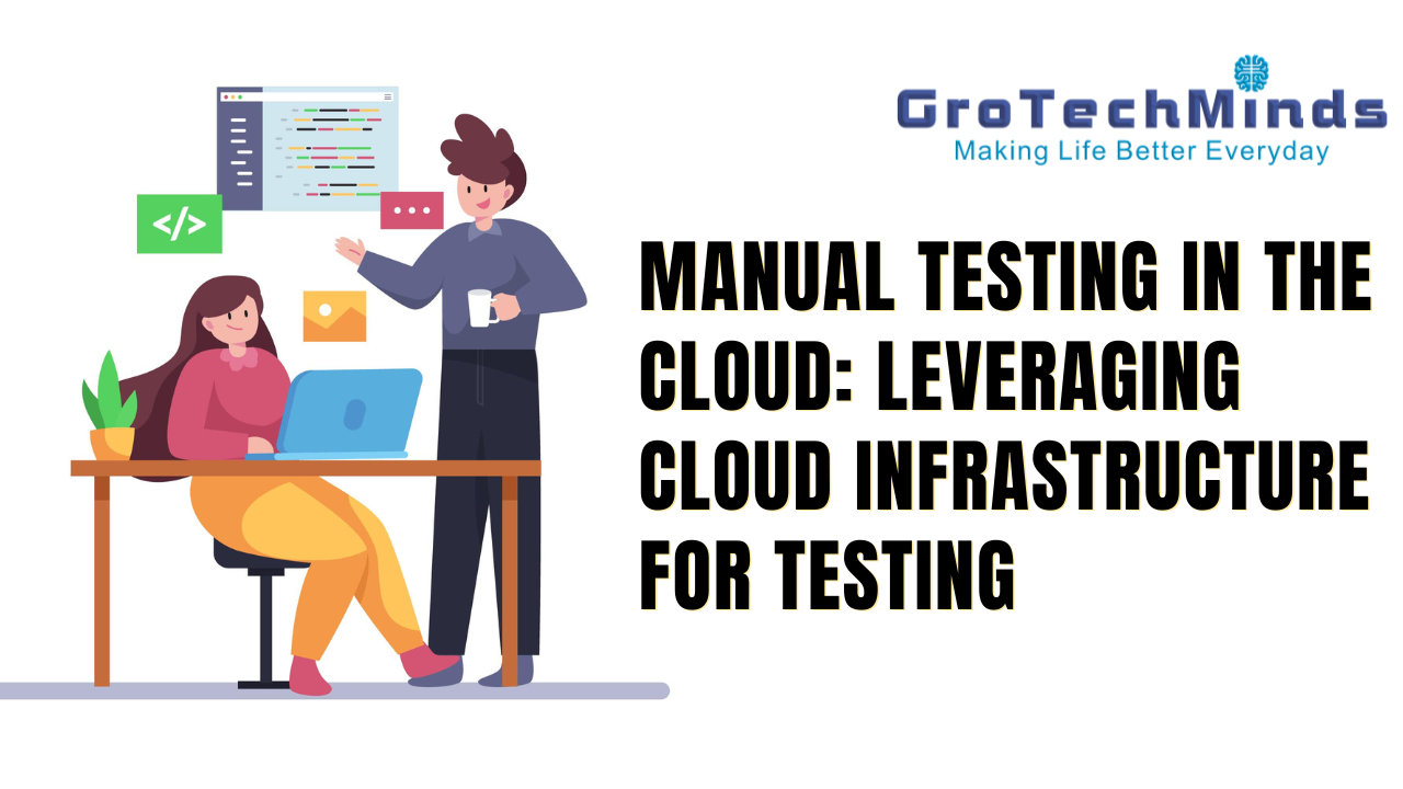 Manual Testing in the Cloud: Leveraging Cloud Infrastructure for Testing