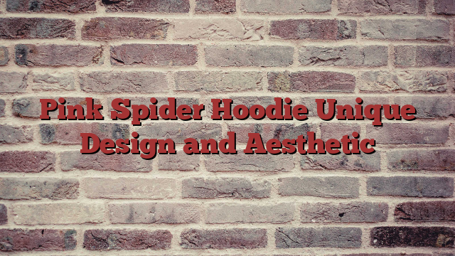 Pink Spider Hoodie Unique Design and Aesthetic