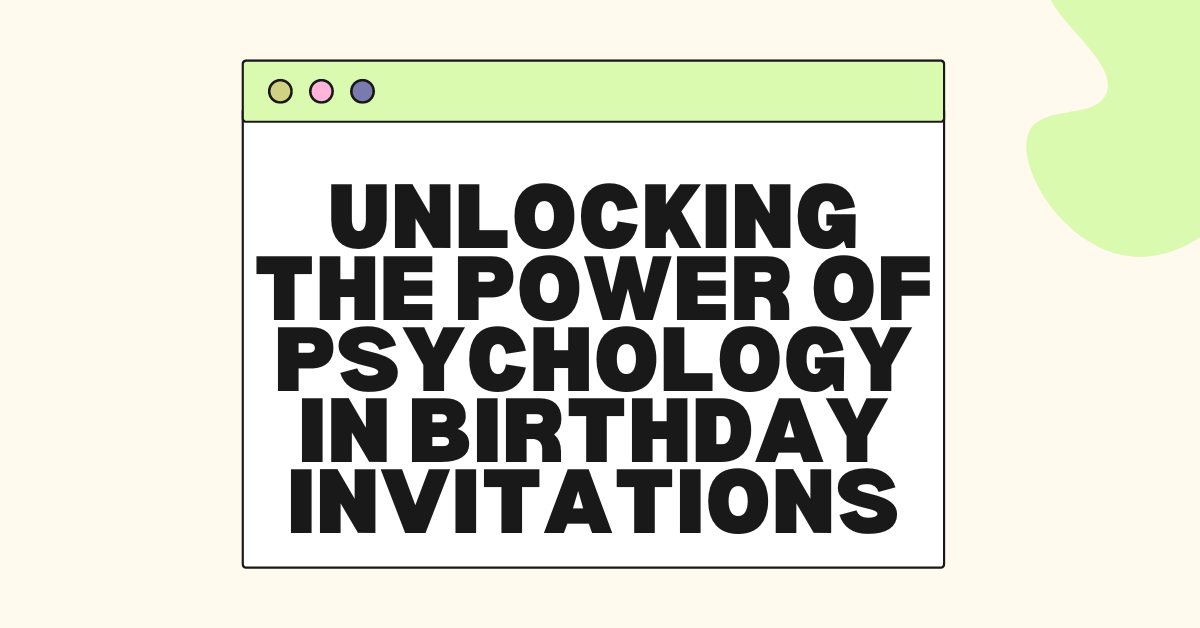 Psychology in Birthday Invitations.