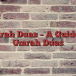 Umrah Duas – A Guide to Umrah Duas