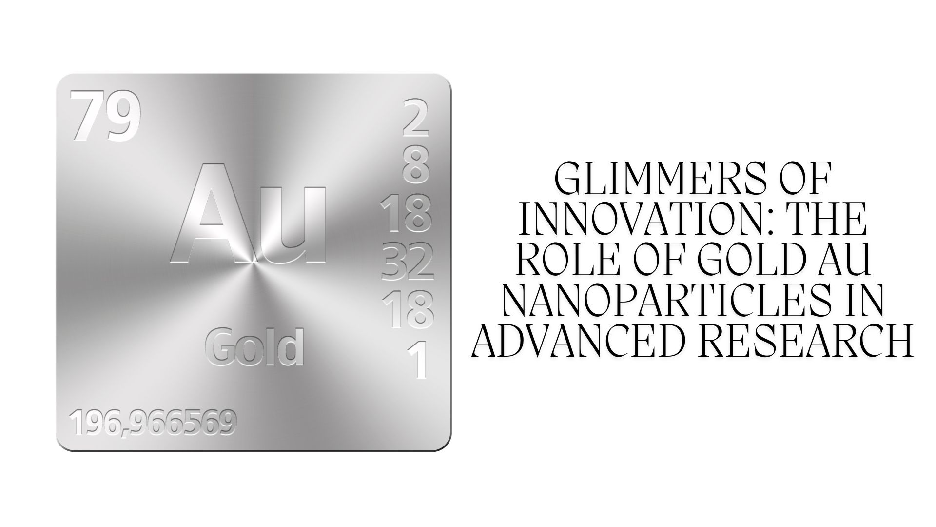 Glimmers of Innovation: The Role of Gold Au Nanoparticles in Advanced Research