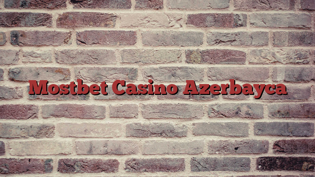 Mostbet Casino Azerbayca