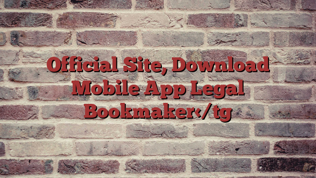Official Site, Download Mobile App Legal Bookmaker