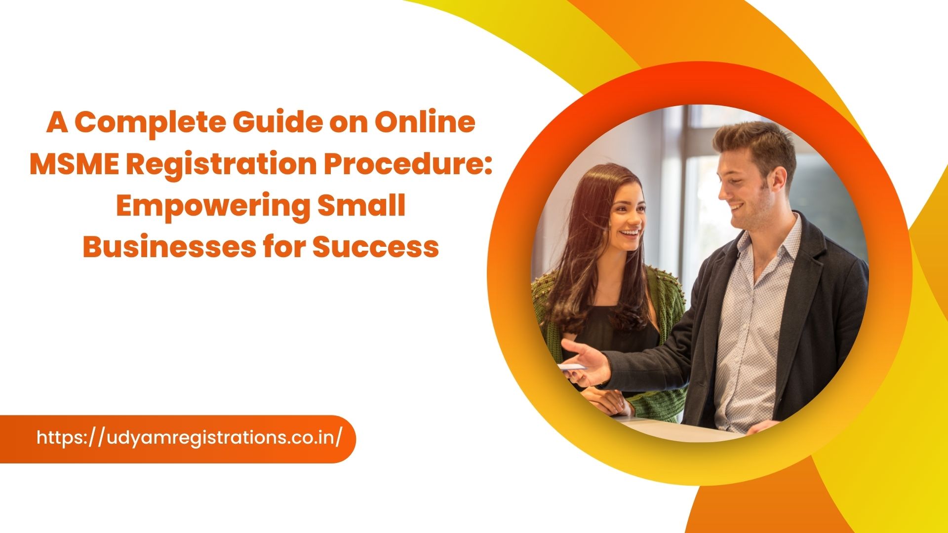 A Complete Guide on Online MSME Registration Procedure Empowering Small Businesses for Success