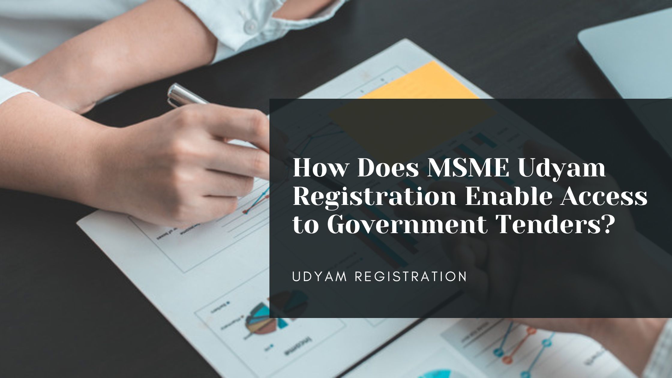 How Does MSME Udyam Registration Enable Access to Government Tenders?
