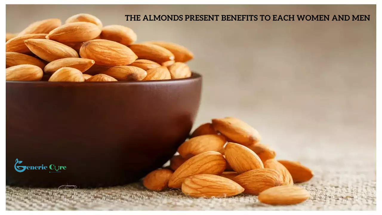 The almonds present benefits to each women and men