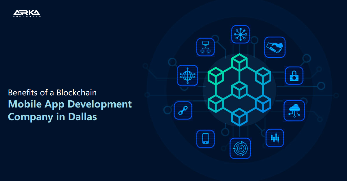 Benefits of a Blockchain Mobile App Development Company in Dallas