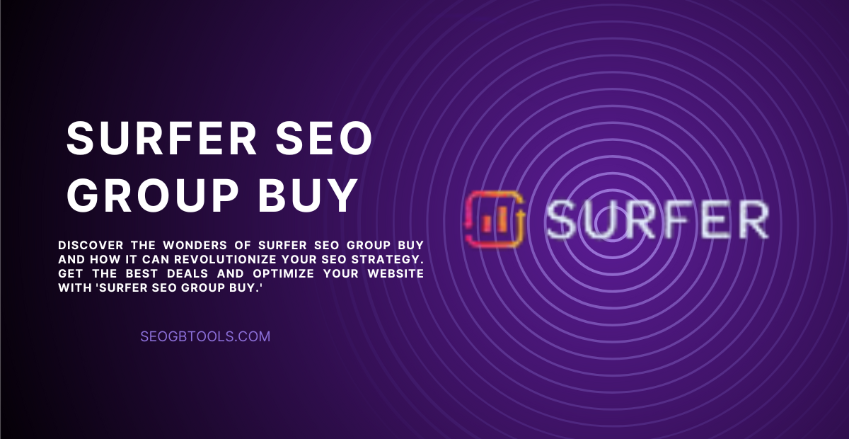Catching the Wave of SEO with Surfer Group Buy: Unlocking the Secrets to Success!