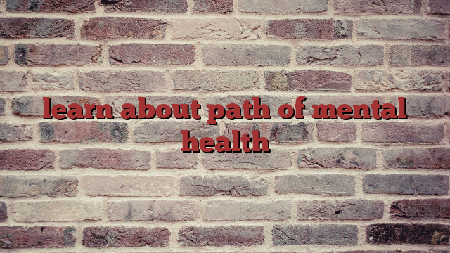 learn about path of mental health