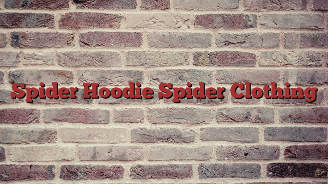 Spider Hoodie Spider Clothing