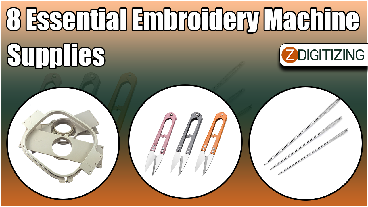 8 Essential Embroidery Machine Supplies