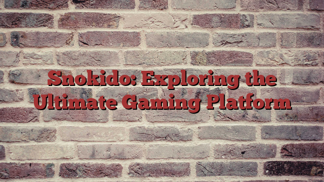 Snokido: Exploring the Ultimate Gaming Platform