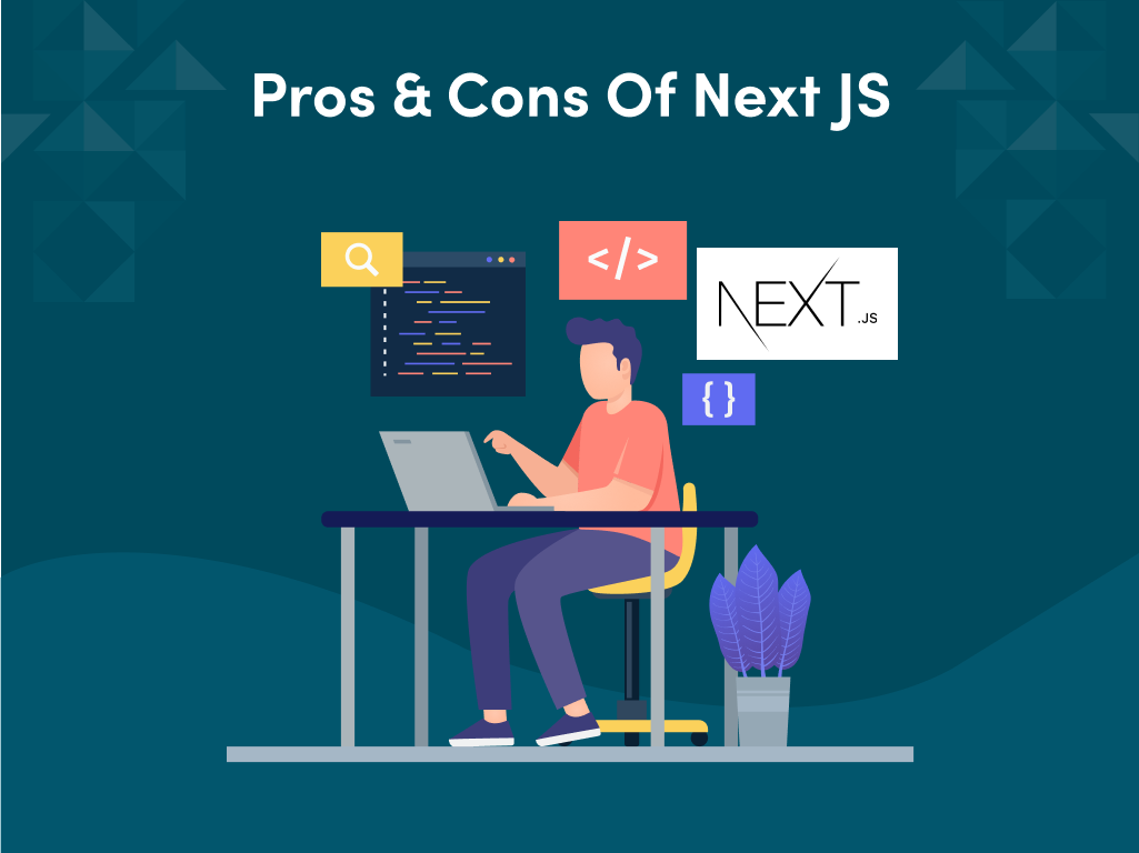 Pros and Cons of Using Next js for CMS Web Development