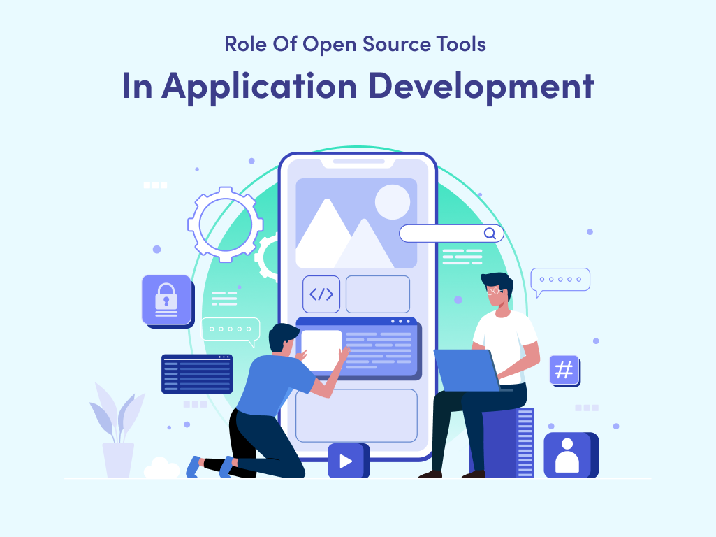 Role and Benefits of Key Open Source Tools in Application Development