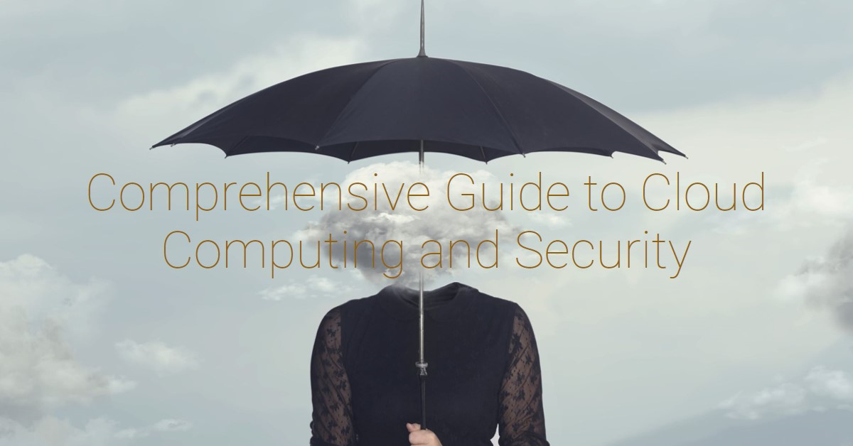 Understanding Cloud Computing and Security: A Comprehensive Guide