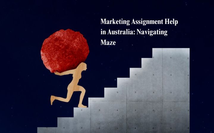 Marketing Assignment Help in Australia: Navigating Maze