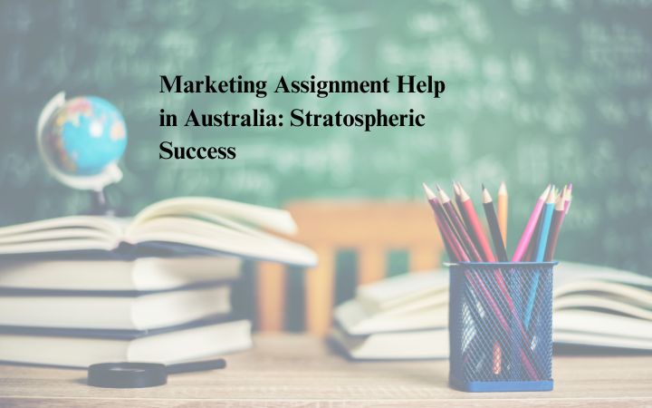 Marketing Assignment Help in Australia: Stratospheric Success