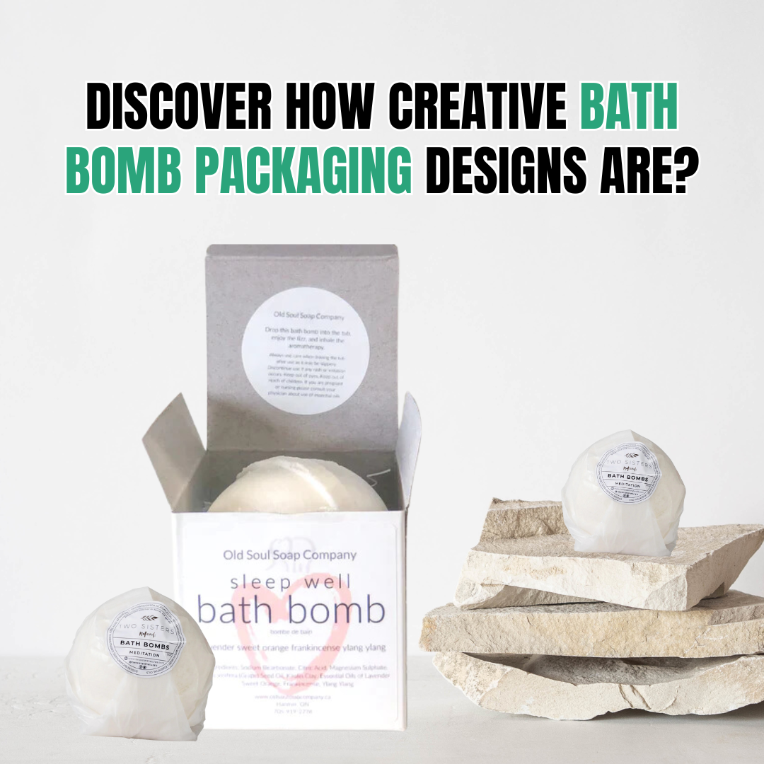 Discover How Creative Bath Bomb Packaging Designs are?