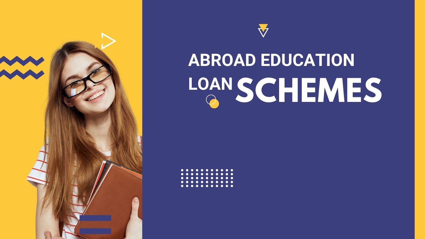 Loan schemes and financial lenders for abroad education loan