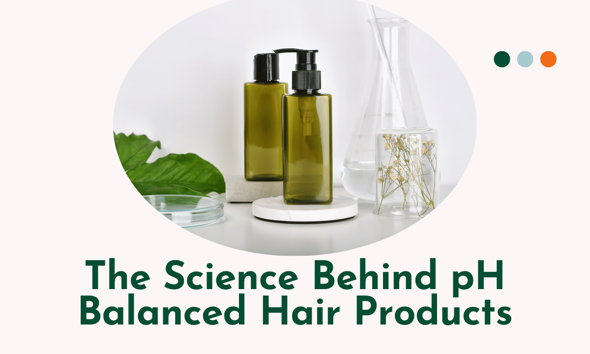 The Science Behind pH-Balanced Hair Products